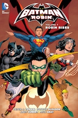 BATMAN AND ROBIN VOL. 7: ROBIN RISES